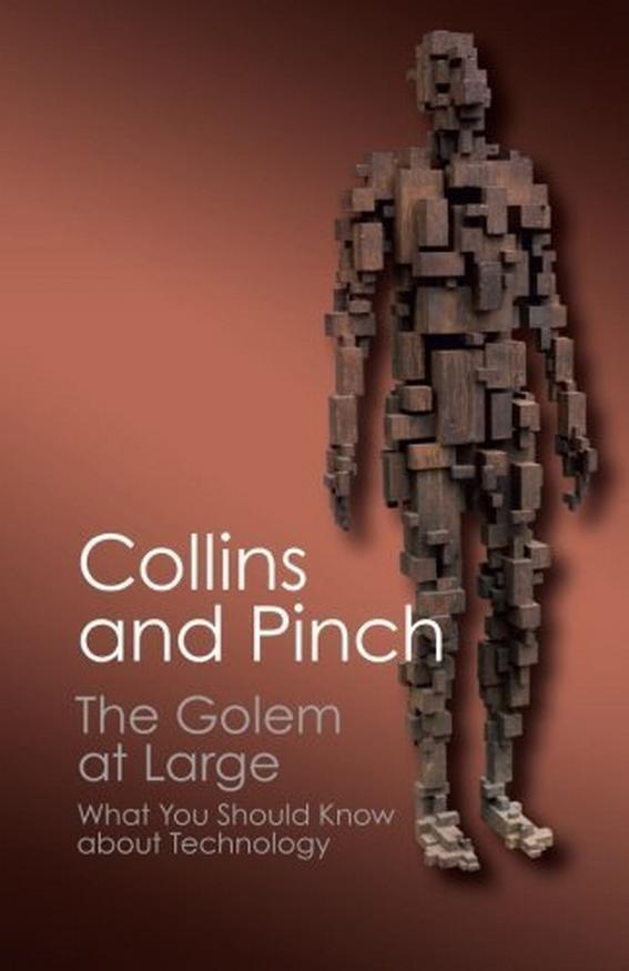 Book cover, reads 'Collins and Pinch; The Golem at Large; Waht you should know about Technology'