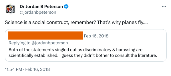 Screenshot of a Tweet by Jordan Peterson, in reply to another Tweet. Peterson's text reads 'Science is a social construct, remember? That's why planes fly...'